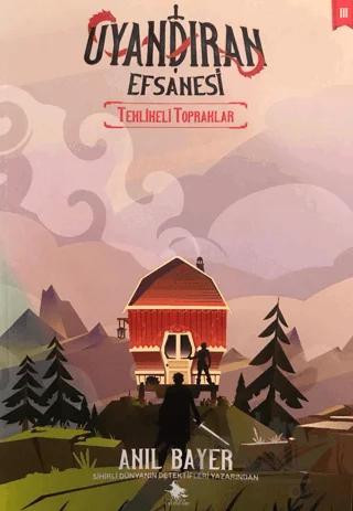 Uyandıran Efsanesi 3 - Tehlikeli Topraklar