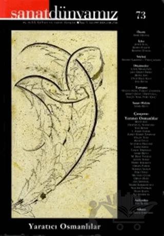 Sanat Dünyamız Üç Aylık Kültür ve Sanat Dergisi Sayı: 73