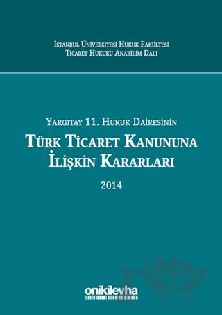 Yargıtay 11. Hukuk Dairesinin Türk Ticaret Kanununa İlişkin Kararları 2014