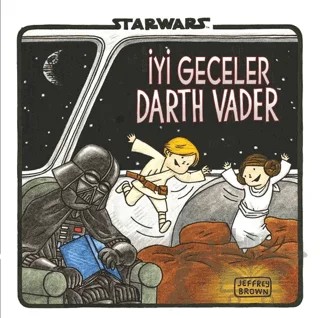 Starwars - İyi Geceler Darth Vader – Jeffrey Brown – Doğan Egmont Yayıncılık kitap kapağı
