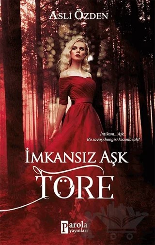 İmkansız Aşk Töre – Aslı Özden – Parola Yayınları kitap kapağı