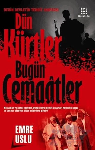 Dün Kürtler Bugün Cemaatler – Emre Uslu – Karakutu Yayınları kitap kapağı