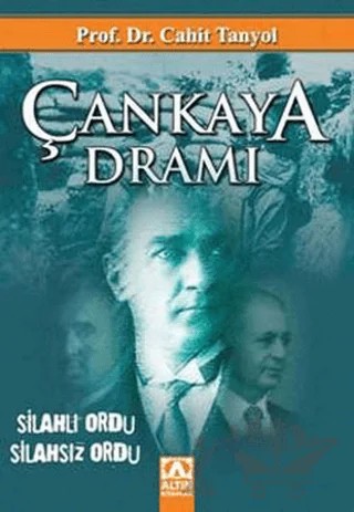 Çankaya Dramı Silahlı Ordu / Silahsız Ordu – Cahit Tanyol – Altın Kitaplar kitap kapağı