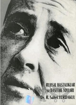 Ruhsal Hastalıklar ve Başetme Yolları