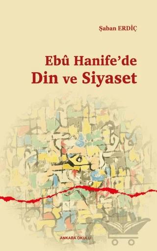 Ebu Hanife'de Din ve Siyaset