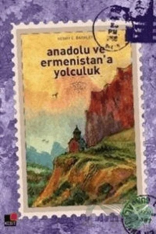 Anadolu ve Ermenistan’a Yolculuk – Henry C. Barkley – Kesit Yayınları kitap kapağı
