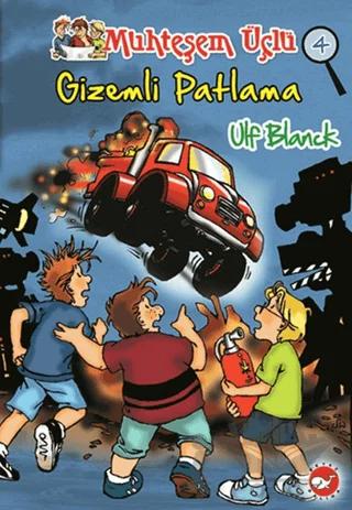 Muhteşem Üçlü 4. Kitap - Gizemli Patlama