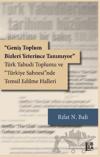 Geniş Toplum Bizleri Yeterince Tanımıyor – Rıfat N. Bali – Libra Yayınları kitap kapağı