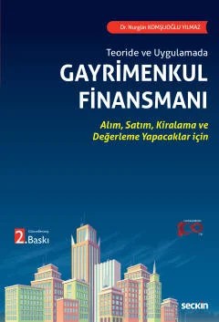 Teoride ve UygulamadaGayrimenkul Finansmanı Alım, Satım, Kiralama ve Değerleme Yapacaklar için – Nurgün Komşuoğlu Yılmaz – Seçkin Yayıncılık kitap kapağı