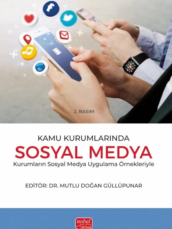 KAMU KURUMLARINDA SOSYAL MEDYA - Sosyal Medya Uygulama Örnekleriyle