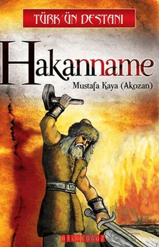 Türk’ün Destanı Hakanname – Mustafa Kaya – Bilgeoğuz Yayınları kitap kapağı