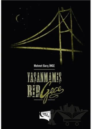 Yaşanmamış Bir Gece – Mehmet Barış İmge – Gece Kitaplığı kitap kapağı
