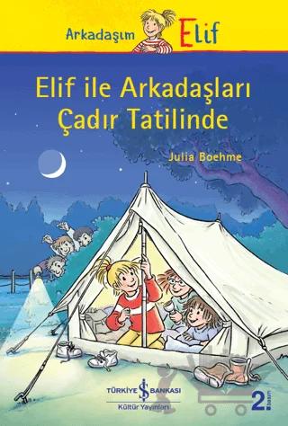 Elif ile Arkadaşları Çadır Tatilinde