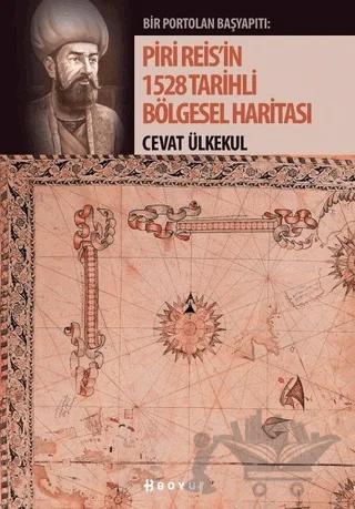 Piri Reis'in 1528 Tarihli Bölgesel Haritası – Cevat Ülkekul – Boyut Yayın Grubu kitap kapağı