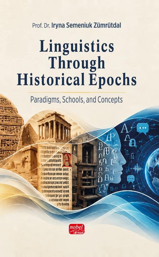LINGUISTICS THROUGH HISTORICAL EPOCHS - Paradigms, Schools, and Concepts
