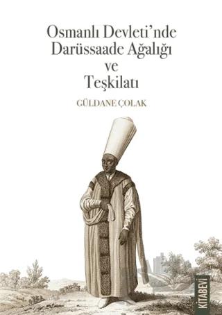 Osmanlı Devleti’nde Darüssaade Ağalığı ve Teşkilatı