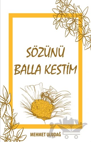 Sözünü Balla Kestim – Mehmet Uludağ – Uyanış Yayınevi kitap kapağı