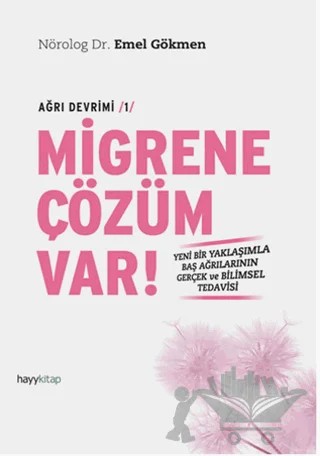 Migrene Çözüm Var! - Ağrı Devrimi 1 – Emel Gökmen – Hayykitap kitap kapağı