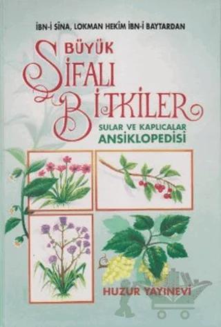 Büyük Şifalı Bitkiler Sular ve Kaplıcalar Ansiklopedisi (1. Hamur)