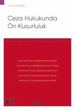 Ceza Hukukunda Ön Kusurluluk – Ceza Hukuku Monografileri – – İsmail Çınar – Seçkin Yayıncılık kitap kapağı