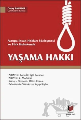 Avrupa İnsan Hakları Sözleşmesi ve Türk Hukukunda Yaşama Hakkı – Oktay Bahadır – Adalet Yayınevi kitap kapağı
