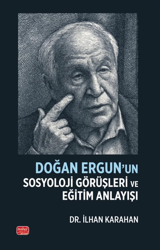 Doğan Ergun’un Sosyoloji Görüşleri ve Eğitim Anlayışı – İlhan Karahan – Nobel Bilimsel Eserler kitap kapağı