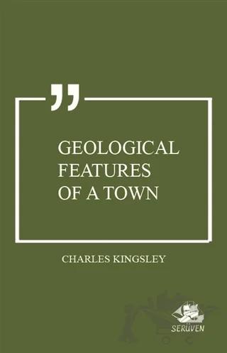 Geological Features of A Town – Charles Kingsley – Serüven Yayınevi kitap kapağı