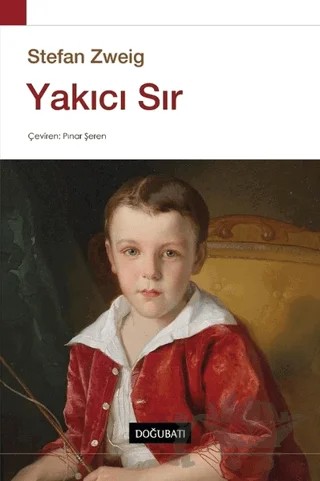 Yakıcı Sır – Stefan Zweıg – Doğu Batı Yayınları kitap kapağı