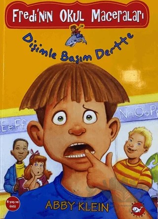 Dişimle Başım Dertte – Abby Klein – Beyaz Balina Yayınları kitap kapağı