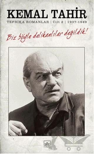 Biz Böyle Delikanlılar Değildik!