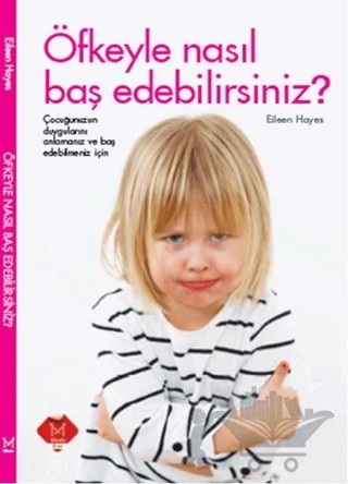 Öfkeyle Nasıl Baş Edebilirsiniz? – Eileen Hayes – Mikado Yayınları kitap kapağı