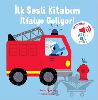 İtfaiye Geliyor - İlk Sesli Kitabım