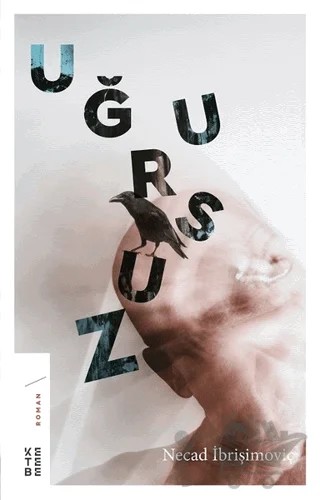 Uğursuz – Necad İbrişimoviç – Ketebe Yayınları kitap kapağı