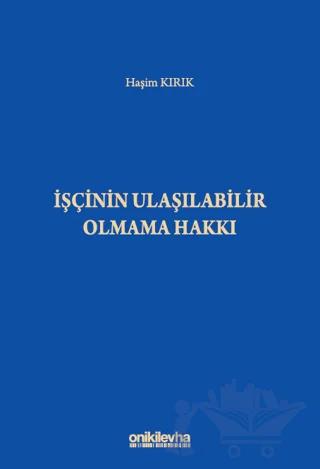 İşçinin Ulaşılabilir Olmama Hakkı