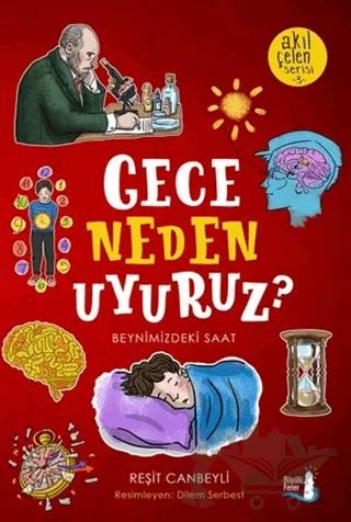 Gece Neden Uyuruz? - Akıl Çelen Serisi 3