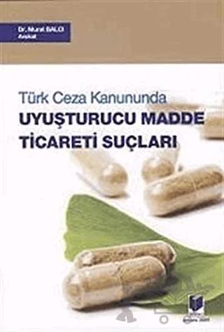 Uyuşturucu Madde Ticareti Suçları
