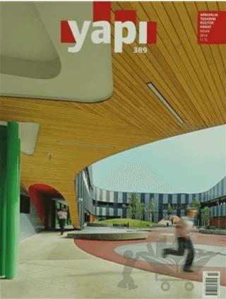 Yapı Dergisi Sayı: 389 / Mimarlık Tasarım Kültür Sanat Nisan 2014