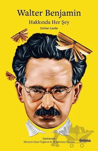 Walter Benjamin Hakkında Her Şey