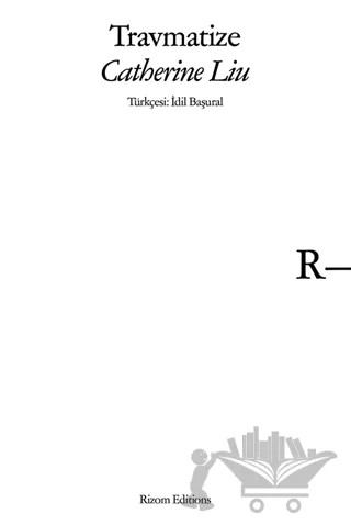 Travmatize – Catherine Liu – Rizom Editions kitap kapağı