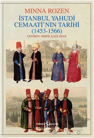 İstanbul Yahudi Cemaati’nin Tarihi – Minna Rozen – İş Bankası Kültür Yayınları kitap kapağı