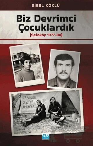 Biz Devrimci Çocuklardık