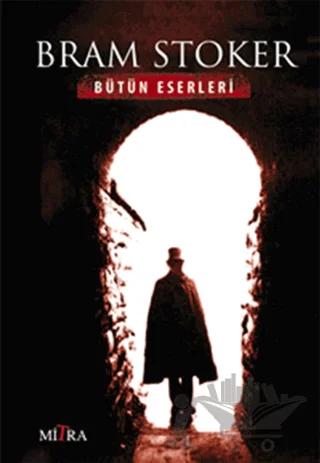 Bram Stoker - Bütün Eserleri