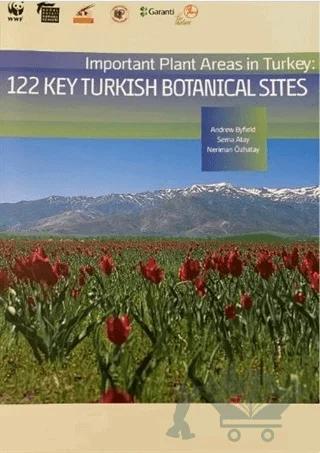 Important Plant Areas in Turkey: 122 Key Turkish Botanical Sites