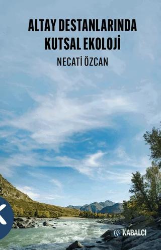 Altay Destanlarında Kutsal Ekoloji