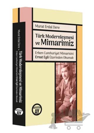 Türk Modernleşmesi ve Mimarimiz