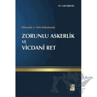 Dünyada ve Türk Hukukunda Zorunlu Askerlik ve Vicdani Ret