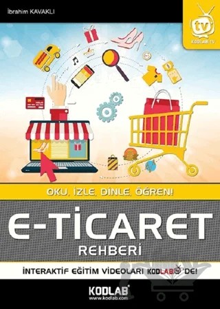 E-Ticaret Rehberi – İbrahim Kavaklı – Kodlab Yayın Dağıtım kitap kapağı