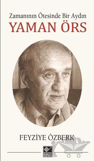 Zamanının Ötesinde Bir Aydın - Yaman Örs