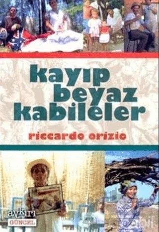 Kayıp Beyaz Kabileler – Riccardo Orizio – Aykırı Yayınları kitap kapağı