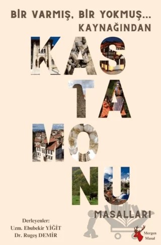 Bir Varmış, Bir Yokmuş Kaynağından Kastamonu Masalları – Ebubekir Yiğit, Rugeş Demir – Mergen Yayınları kitap kapağı